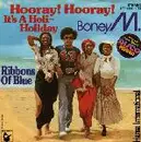 7inch Vinyl Single - Boney M. - Hooray! Hooray! It's A Holi-Holiday / Ribbons Of Blue