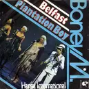 7inch Vinyl Single - Boney M. - Belfast / Plantation Boy