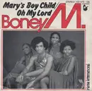 7inch Vinyl Single - Boney M. - Mary's Boy Child / Oh My Lord