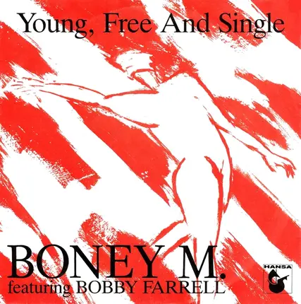 Boney M. Featuring Bobby Farrell - Young, Free And Single
