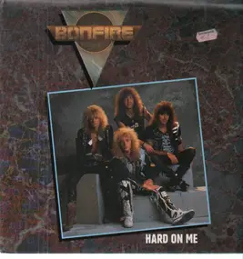 Bonfire - Hard On Me