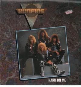 Bonfire - Hard On Me