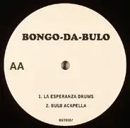 Bongo Da Bulo - Bongo Da Bulo
