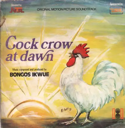 Bongos Ikwue - Cock Crow At Dawn (Original Soundtrack)