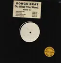12inch Vinyl Single - Bongo Beat - Do What You Want! - Remixe '94 - white label promo