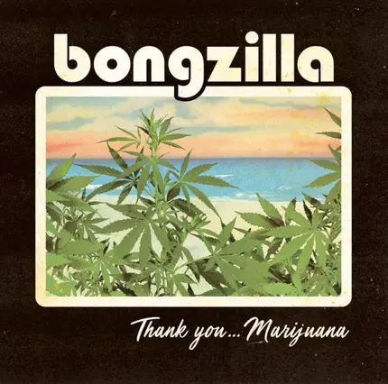Bongzilla - Thank You... Marijuana