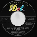 7inch Vinyl Single - Bonnie Guitar - Get Your Lie The Way You Want It - Hollywood Pressing