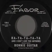 Bonnie Guitar - Ra-Ta-Ta-Ta-Ta (And I Don't Love You Anymore)