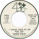 7inch Vinyl Single - Bonnie Guitar - I Wanna Spend My Life With You