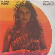 Bonnie Koloc - You're Gonna Love Yourself In The Morning