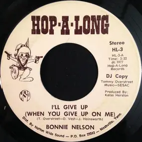 Bonnie Nelson - I'll Give Up (When You Give Up On Me) / Wayward Wind