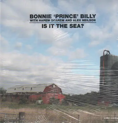 BONNIE 'PRINCE' BILLY / HAREM SCAREM / ALEX NEILSON - Is It The Sea?