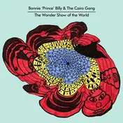 Bonnie 'Prince' Billy - The Wonder Show of the World