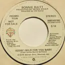 7inch Vinyl Single - Bonnie Raitt - (Goin') Wild For You Baby