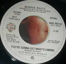 7inch Vinyl Single - Bonnie Raitt - You're Gonna Get What's Coming - Promo, Mono