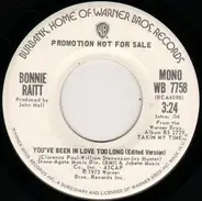 Bonnie Raitt - You've Been In Love Too Long