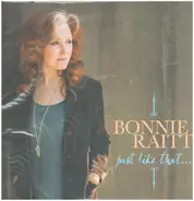 Bonnie Raitt - Just Like That...