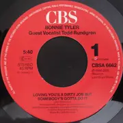 7inch Vinyl Single - Bonnie Tyler Duet With Todd Rundgren - Loving You's A Dirty Job But Somebody's Gotta Do It