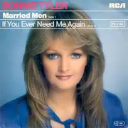 7'' - Bonnie Tyler - Married Men / If You Ever Need Me Again
