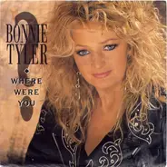 Bonnie Tyler - Where Were You