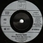 7inch Vinyl Single - Bonnie Tyler - Where Were You