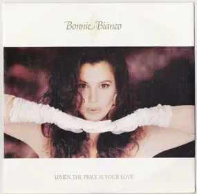Bonnie Bianco - When The Price Is Your Love
