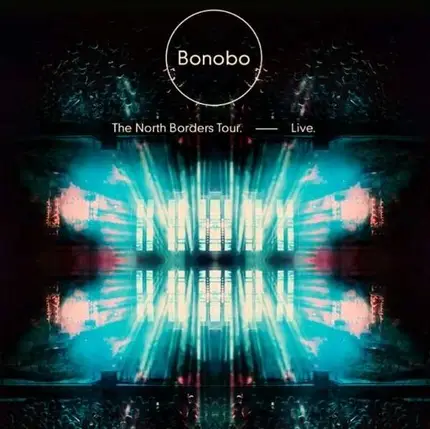 Bonobo - The North Borders Tour Live