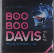Boo Boo Davis - What Kind Of Shit Is This