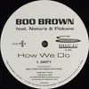 12inch Vinyl Single - Boo Brown Feat. Nature & Flokane - How We Do