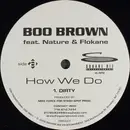 12inch Vinyl Single - Boo Brown Feat. Nature & Flokane - How We Do