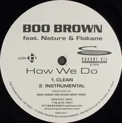 12inch Vinyl Single - Boo Brown Feat. Nature & Flokane - How We Do