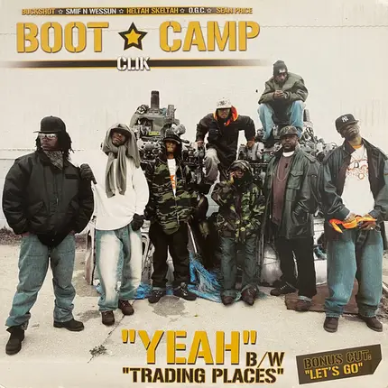 Boot Camp Clik - Yeah / Trading Places / Let's Go