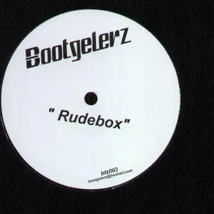 Bootgelerz - Rudebox / Ourhouse