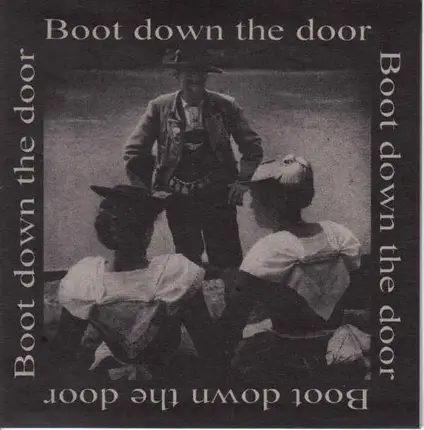Boot Down The Door - Boot Down The Door