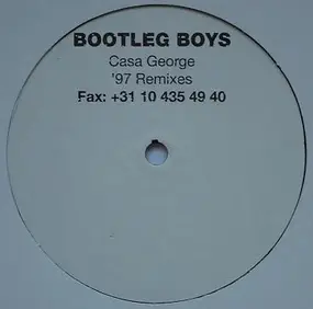 Bootleg Boys - Casa George '97 Remixes