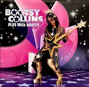 CD - Bootsy Collins - Play With Bootsy - A Tribute To The Funk