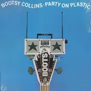 Bootsy Collins - Party On Plastic