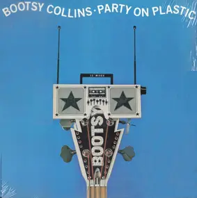 Bootsy Collins - Party On Plastic