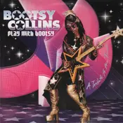 Bootsy Collins - Play With Bootsy (A Tribute To The Funk)