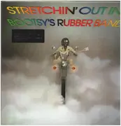 LP - Bootsy's Rubber Band - Stretchin' Out In.. - .. BOOTSY'S RUBBER BAND // 180 GRAM AUDIOPHILE VI