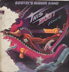 Bootsy's Rubber Band - This Boot Is Made For Fonkin'