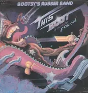 Bootsy's Rubber Band - This Boot Is Made For Fonkin'