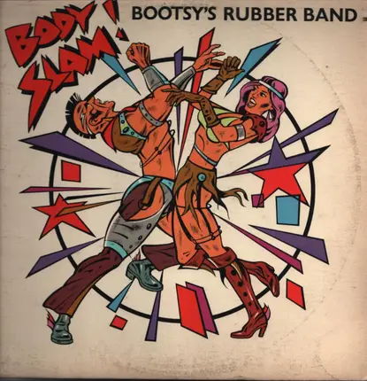Bootsy's Rubber Band - Body Slam!