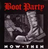 7'' - Boot Party - Now + Then