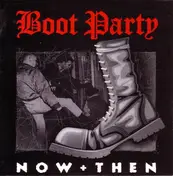 Boot Party - Now + Then