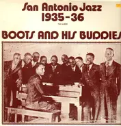 Boots And His Buddies - San Antonio Jazz 1935-36