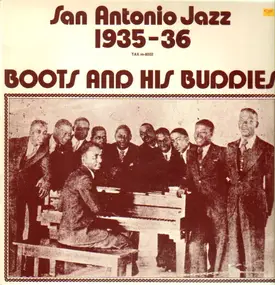 Boots & His Buddies - San Antonio Jazz 1935-36