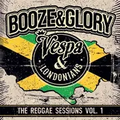 Booze & Glory - The Reggae Sessions Vol.1
