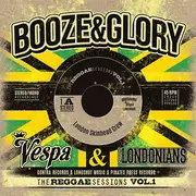 7inch Vinyl Single - Booze & Glory / Vespa & The Londonians - The Reggae Sessions Vol. 1 - 3 x 7' Records
