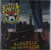 Booze & Glory - Always On the Wrong Side